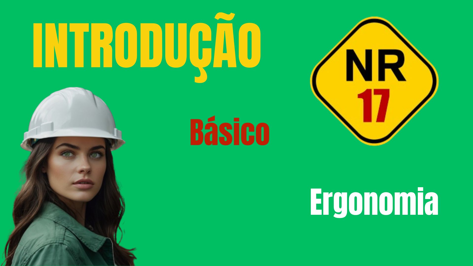 Introdução Básica NR 17 – Ergonia